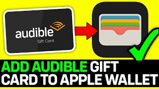 How To Add Audible Gift Card To Apple Wallet 2024 [upl. by Barbee469]