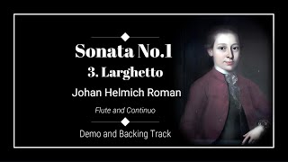 3 Larghetto  Sonata No1 in G major  Johan Helmich Roman  Flute Demo amp Backing Track [upl. by Ardnuassak]