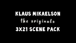 Klaus Mikaelson  3x21 scene pack [upl. by Yzdnil]