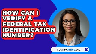 How Can I Verify A Federal Tax Identification Number  CountyOfficeorg [upl. by Sanalda211]