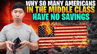 Why So Many Americans In The Middle Class Have No Savings [upl. by Lacefield]