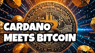 What Happens When Cardano and Bitcoin Join Forces [upl. by Freeland410]