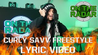 Curly Savv quotOn The Radarquot Freestyle Lyric Video edited by Teenello [upl. by Erie]