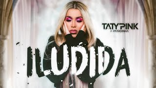 Taty Pink  Álbum Iludida 2024 [upl. by Pryce]