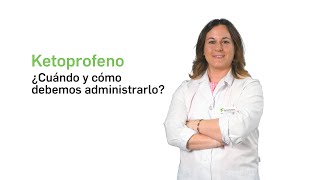 Ketoprofeno ¿Cuándo y cómo debemos administrarlo  Tu Farmacéutico Informa [upl. by Patty654]