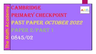 Checkpoint Primary MathsOctober 2022Paper 2Part 1 Cambridge Primary 084502Fully Solved [upl. by Aryamo]