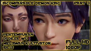 Pertempuran Melawan Kultivator Iblis  Alur Cerita Donghua  Incomparable Demon King Part 3 [upl. by Aynav898]