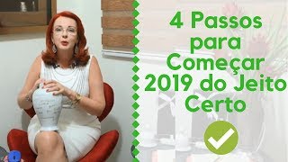 4 PASSOS PARA COMEÇAR 2019 DO JEITO CERTO [upl. by Hendrix]