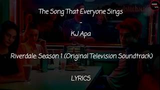 The Song That Everyone Sings  KJ Apa Lyrics From Riverdale Season 1 Soundtrack [upl. by Ahseiuqal31]