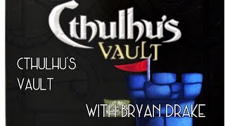 Chtulhus Vault Review with Bryan [upl. by Alarise]