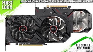 ASRock Radeon RX 6500 XT 8GB Phantom Gaming Graphics Card Launched  Explained All Spec Features [upl. by Pirbhai76]