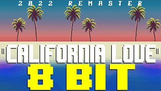 California Love 2022 Remaster 8 Bit Tribute to 2Pac feat Roger Troutman amp Dr Dre [upl. by Eibocaj]