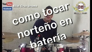 COMO TOCAR RITMO NORTEÑO EN BATERÍA  TIPS PARA TOCAR NORTEÑAS  ELIEL CRUZ BATERÍA BÁSICA [upl. by Jaddo280]