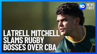 Latrell Mitchell Slams NRL Bosses Over CBA  10 News First [upl. by Ennaehr396]