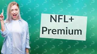 What does NFL premium include [upl. by Nosac]