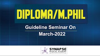 DiplomaMphil  Guideline Seminar on March2022  Synapse Medical Academy [upl. by Nalim747]