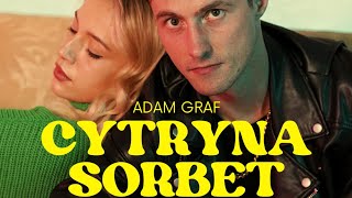 Adam Graf  Cytryna Sorbet [upl. by Imoyaba894]