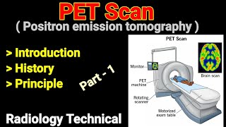 PET Scan  Positron emission Tomography  Part 1  Introduction  History  Principle [upl. by Atiuqam684]