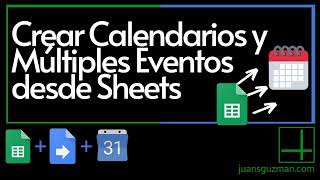 Como crear múltiples eventos en Google Calendar desde Google Sheets [upl. by Uriah]