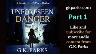 Audiobook  Unforeseen Danger A Liv DeMarco Thriller  Book 2 Part 1 audiobook [upl. by Magdalena]