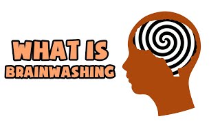 What is Brainwashing  Explained in 2 min [upl. by Anse]