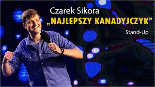 Czarek Sikora  Najlepszy Kanadyjczykquot I StandUp I 2022 całe nagranie [upl. by Sabah134]