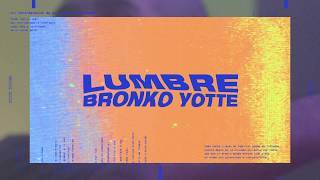 Bronko Yotte  Lumbre [upl. by Nnoved687]