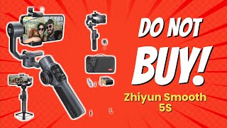 DONT BUY Zhiyun Smooth 5S Before Watching THIS 😱 10 Reasons [upl. by Znarf]