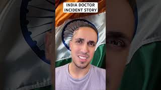 India Doctor Incident Story [upl. by Htur]