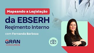 Mapeando a Legislação da EBSERH Regimento Interno [upl. by Larred]