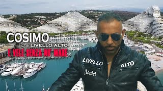 COSIMO di LIVELLO ALTO  E Vele Senza Nu Mare Video Ufficiale 2019 [upl. by Nonnelg]