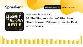 03 The ‘Hogan’s Heroes’ Pilot How The Informer Differed from the Rest of the Series [upl. by Thorstein]