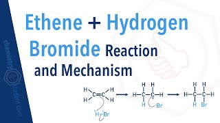 Ethene  Hydrogen Bromide Reaction and Mechanism [upl. by Frantz]