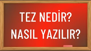 Tez Nedir Nasıl Yazılır [upl. by Atilef]