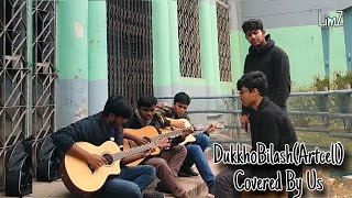 Dukkho Bilash  দুঃখ বিলাস  Artcell  Cover  LimZ amp His Hommes🤍 [upl. by Ahtibat41]