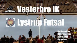 Vesterbro IK  Lystrup Futsal  Højdepunkter 2432024 [upl. by Beniamino]