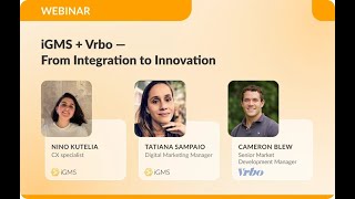 iGMS  Vrbo WEBINAR From Integration to Innovation [upl. by Axia]