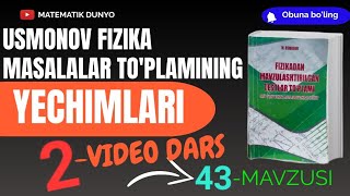 USMONOV FIZIKA 43MAVZUSI 2VIDEO  NAZARIY QISMI  MASALALAR TAHLILI [upl. by Inod]