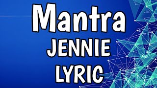 JENNIE  Mantra LYRIC [upl. by Nnarefinnej537]