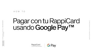 ¿Cómo pagar con tu RappiCard usando Google Pay [upl. by Idna]