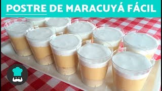 Postre de MARACUYÁ fácil  Receta de postre SIN HORNO [upl. by Horwitz]