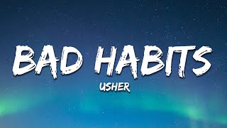 Usher  Bad Habits Lyrics [upl. by Leind923]