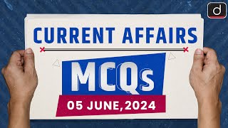 Current Affairs MCQs – 5th June 2024  UPSC Current Affairs  Drishti IAS English [upl. by Hannahs]