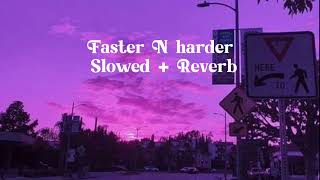 Faster N harder  Slowed  Reverb Use headphones for High quality [upl. by Einnim]