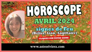 ASTRO Signes de FEU AVRIL 2024  Bélier Lion Sagittaire mercure rétro JupiterUranus éclipse [upl. by Ddene]