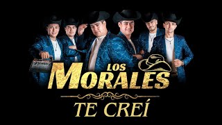 LOS MORALES  Te Creí [upl. by Pfaff]