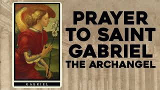 Prayer to St Gabriel the Archangel [upl. by Itnahsa]