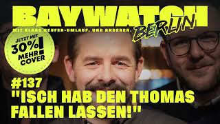 quotIsch hab den Thomas fallen lassenquot  Folge 137  Baywatch Berlin [upl. by Nine]