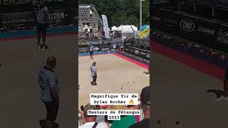 Magnifique Carreau 💥 Dylan Rocher  Masters de Pétanque 2023 petanque2023 [upl. by Titus]