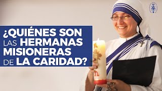 ¿Quiénes son las Misioneras de la Caridad [upl. by Noma686]